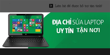 Đơn vị sửa chữa laptop chuyên nghiệp, giá rẻ ở Hà Nội